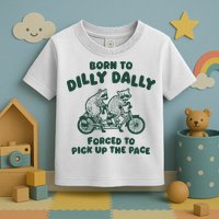 Raccoon Lovers Born To Dilly Dally Forced To Pick Up The Pace Toddler T-Shirt