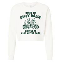 Raccoon Lovers Born To Dilly Dally Forced To Pick Up The Pace Cropped Pullover Crew
