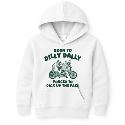 Raccoon Lovers Born To Dilly Dally Forced To Pick Up The Pace Kids Hoodie
