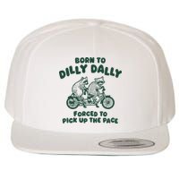 Raccoon Lovers Born To Dilly Dally Forced To Pick Up The Pace Wool Snapback Cap