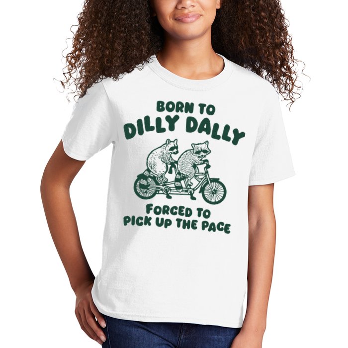 Raccoon Lovers Born To Dilly Dally Forced To Pick Up The Pace Kids T-Shirt