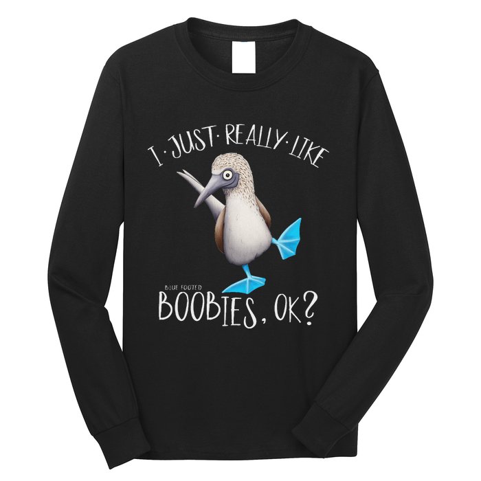 Really Like Boobies! Funny Bold Blue Feet Booby Humor Long Sleeve Shirt