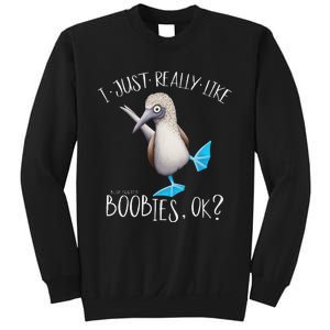 Really Like Boobies! Funny Bold Blue Feet Booby Humor Sweatshirt