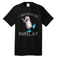 Really Like Boobies! Funny Bold Blue Feet Booby Humor Tall T-Shirt