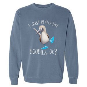 Really Like Boobies! Funny Bold Blue Feet Booby Humor Garment-Dyed Sweatshirt