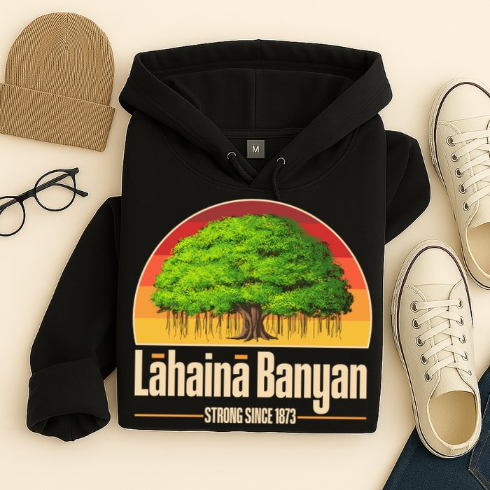Retro Lahaina Banyan Tree Strong Since 1873 Support Maui Hawaii Hoodie