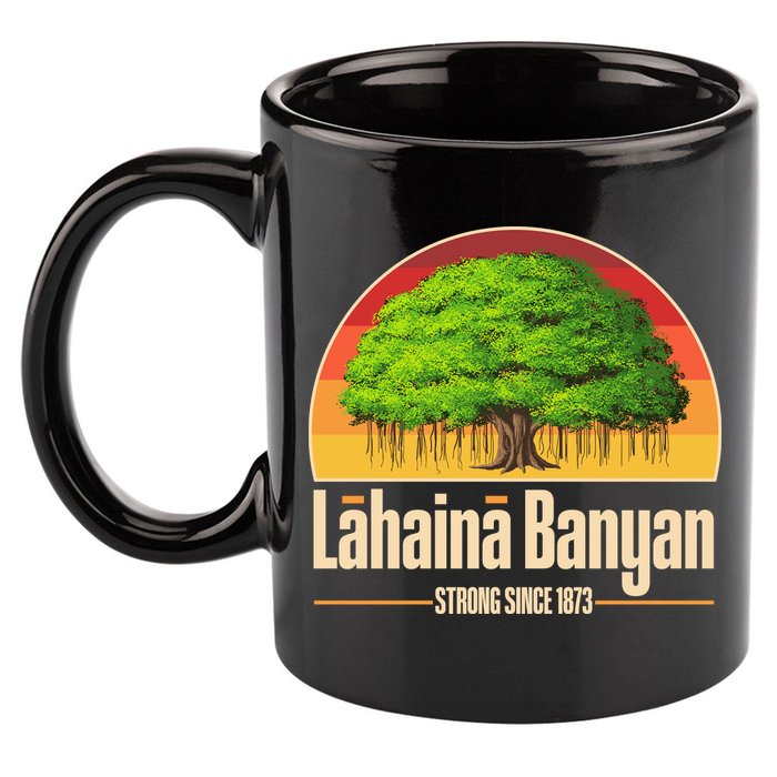 Retro Lahaina Banyan Tree Strong Since 1873 Support Maui Hawaii 11oz C Handle Ceramic Mug