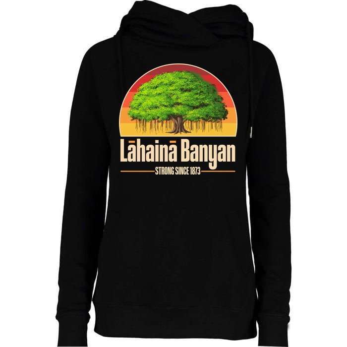 Retro Lahaina Banyan Tree Strong Since 1873 Support Maui Hawaii Womens Funnel Neck Pullover Hood