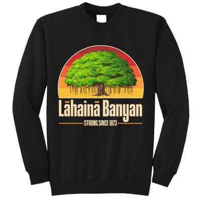 Retro Lahaina Banyan Tree Strong Since 1873 Support Maui Hawaii Tall Sweatshirt