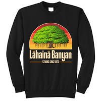 Retro Lahaina Banyan Tree Strong Since 1873 Support Maui Hawaii Tall Sweatshirt