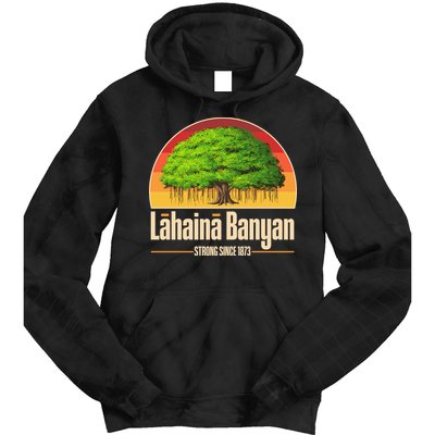 Retro Lahaina Banyan Tree Strong Since 1873 Support Maui Hawaii Tie Dye Hoodie