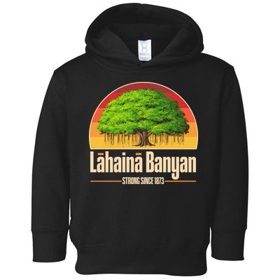 Retro Lahaina Banyan Tree Strong Since 1873 Support Maui Hawaii Toddler Hoodie