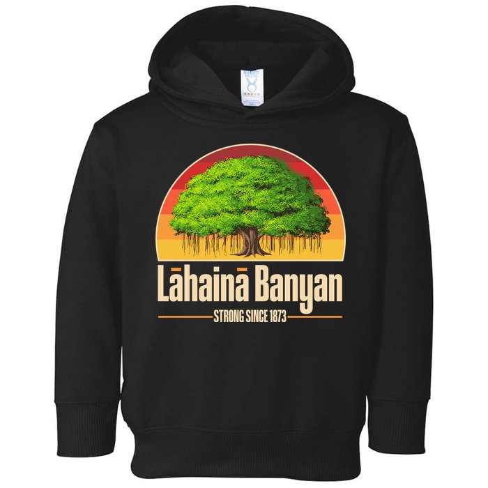 Retro Lahaina Banyan Tree Strong Since 1873 Support Maui Hawaii Toddler Hoodie