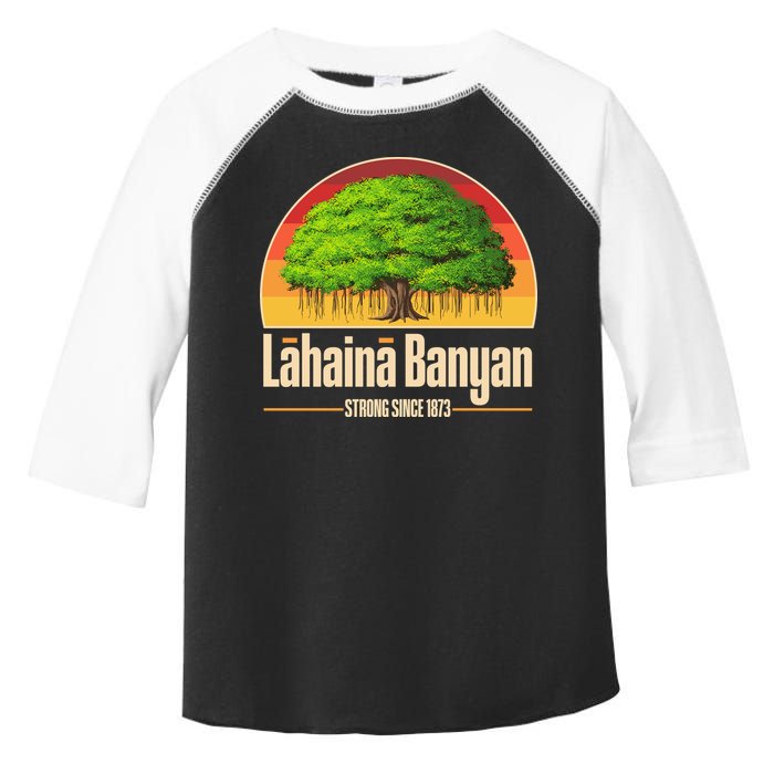 Retro Lahaina Banyan Tree Strong Since 1873 Support Maui Hawaii Toddler Fine Jersey T-Shirt