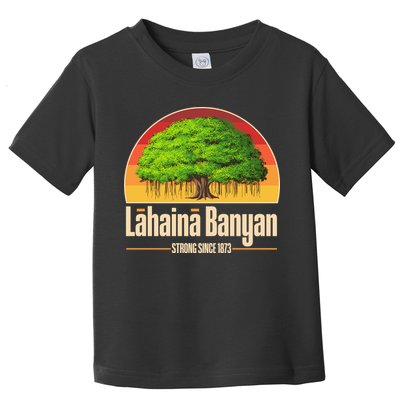 Retro Lahaina Banyan Tree Strong Since 1873 Support Maui Hawaii Toddler T-Shirt