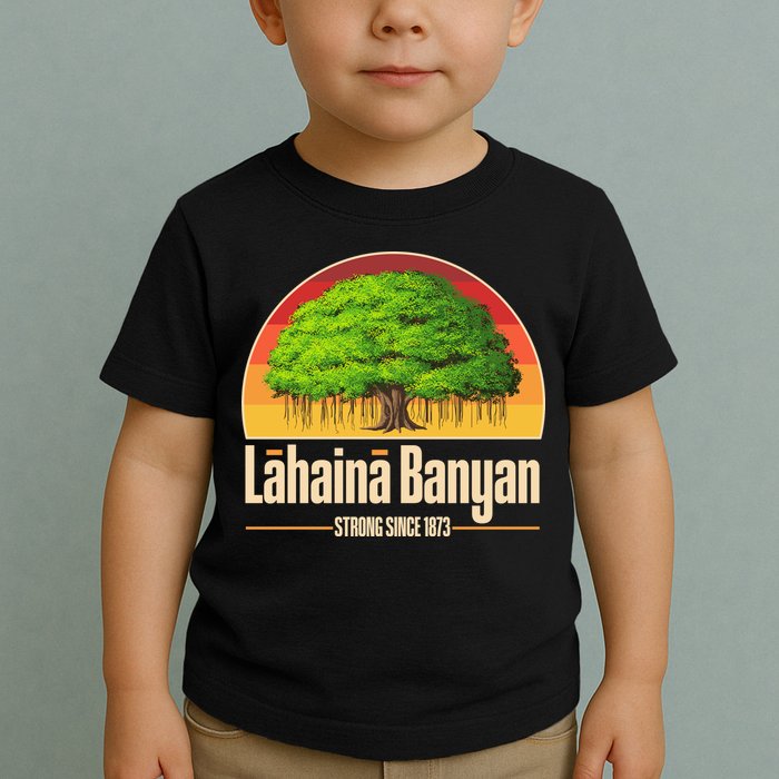 Retro Lahaina Banyan Tree Strong Since 1873 Support Maui Hawaii Toddler T-Shirt