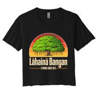 Retro Lahaina Banyan Tree Strong Since 1873 Support Maui Hawaii Crop Top