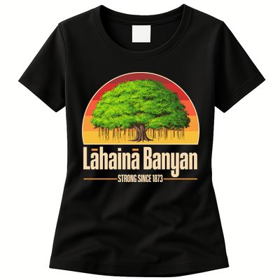 Retro Lahaina Banyan Tree Strong Since 1873 Support Maui Hawaii Womens T-Shirt