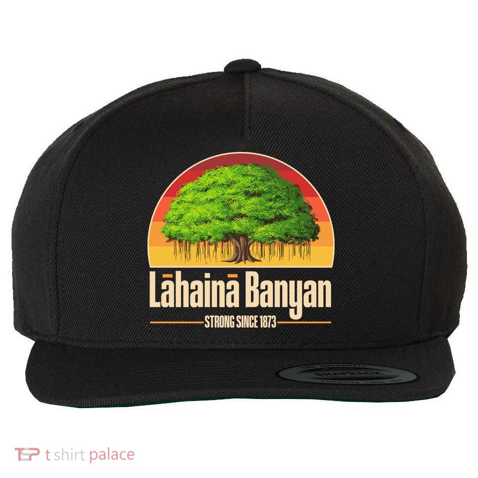 Retro Lahaina Banyan Tree Strong Since 1873 Support Maui Hawaii Wool Snapback Cap