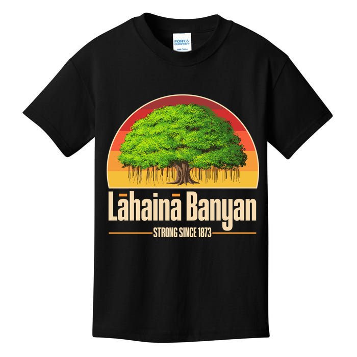 Retro Lahaina Banyan Tree Strong Since 1873 Support Maui Hawaii Kids T-Shirt