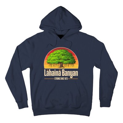 Retro Lahaina Banyan Tree Strong Since 1873 Support Maui Hawaii Hoodie