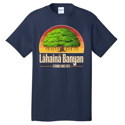 Retro Lahaina Banyan Tree Strong Since 1873 Support Maui Hawaii Tall T-Shirt