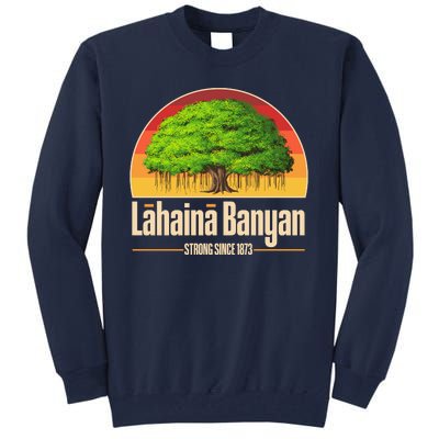 Retro Lahaina Banyan Tree Strong Since 1873 Support Maui Hawaii Tall Sweatshirt