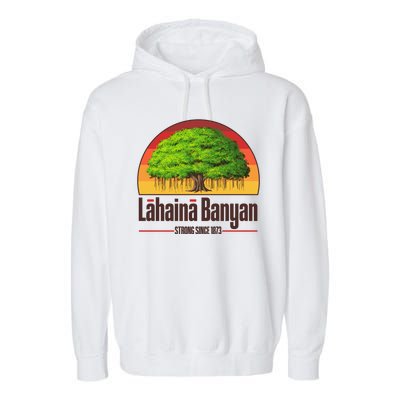 Retro Lahaina Banyan Tree Strong Since 1873 Support Maui Hawaii Garment-Dyed Fleece Hoodie