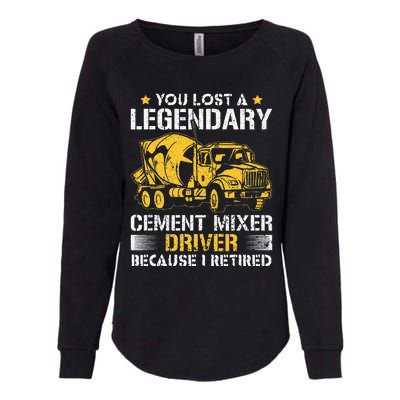 Retired Legendary Cement Mixer Driver Concrete Mixer Womens California Wash Sweatshirt