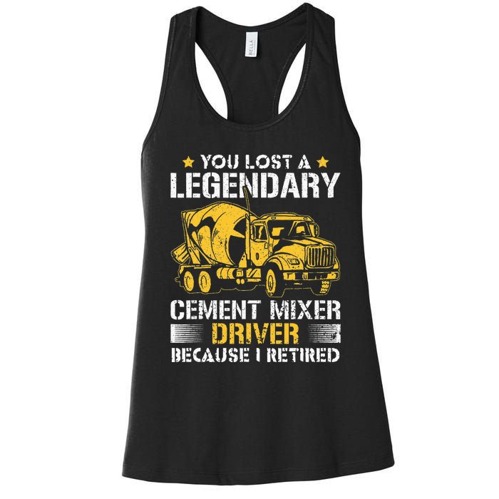 Retired Legendary Cement Mixer Driver Concrete Mixer Women's Racerback Tank