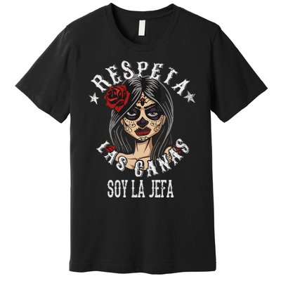 Respeta Las Canas La Jefa Funny Spanish Premium T-Shirt