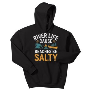 River Life Cause Beaches Be Salty Kids Hoodie