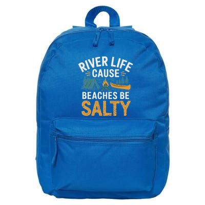 River Life Cause Beaches Be Salty 16 in Basic Backpack
