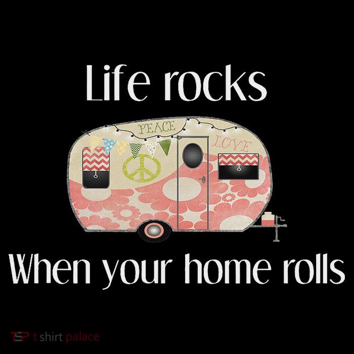 Rv Life Camper Life Rocks When Your Home Rolls T-Shirt