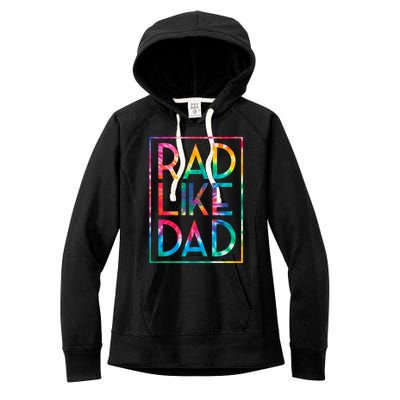 Rad Like Dad Tie Dye Funny Fathers Day Gift Women's Fleece Hoodie