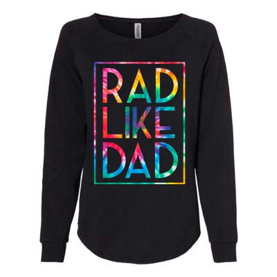 Rad Like Dad Tie Dye Funny Fathers Day Gift Womens California Wash Sweatshirt