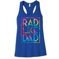 Rad Like Dad Tie Dye Funny Fathers Day Gift Women's Racerback Tank