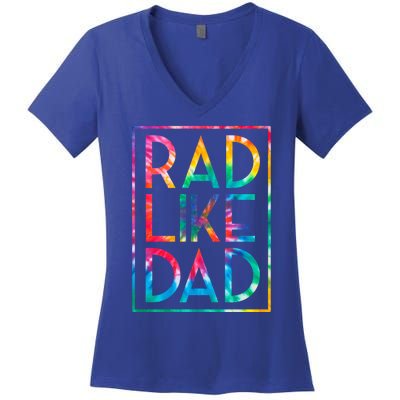 Rad Like Dad Tie Dye Funny Fathers Day Gift Women's V-Neck T-Shirt