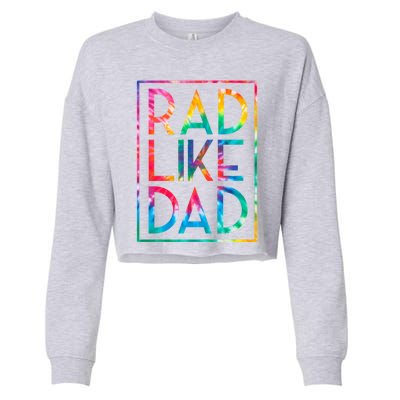 Rad Like Dad Tie Dye Funny Fathers Day Gift Cropped Pullover Crew