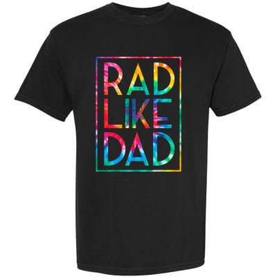 Rad Like Dad Tie Dye Funny Fathers Day Garment-Dyed Heavyweight T-Shirt