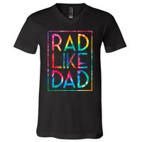 Rad Like Dad Tie Dye Funny Fathers Day V-Neck T-Shirt