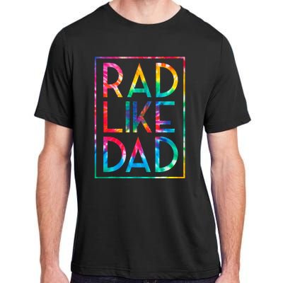 Rad Like Dad Tie Dye Funny Fathers Day Adult ChromaSoft Performance T-Shirt