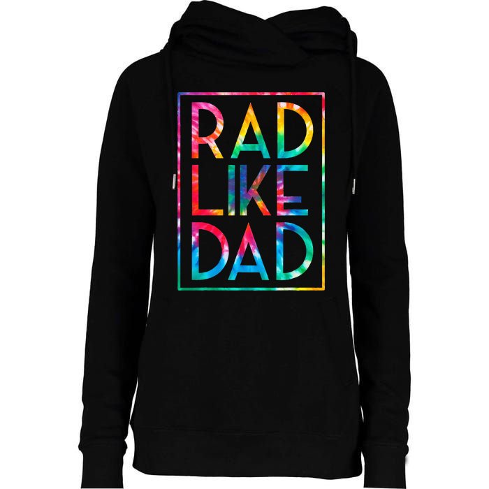 Rad Like Dad Tie Dye Funny Fathers Day Womens Funnel Neck Pullover Hood