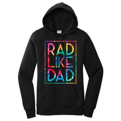 Rad Like Dad Tie Dye Funny Fathers Day Women's Pullover Hoodie