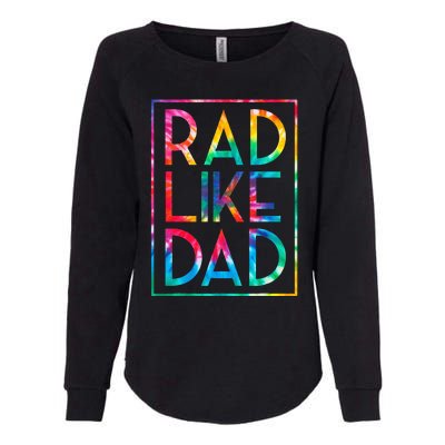 Rad Like Dad Tie Dye Funny Fathers Day Womens California Wash Sweatshirt