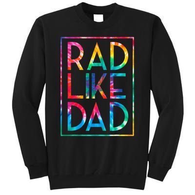 Rad Like Dad Tie Dye Funny Fathers Day Tall Sweatshirt