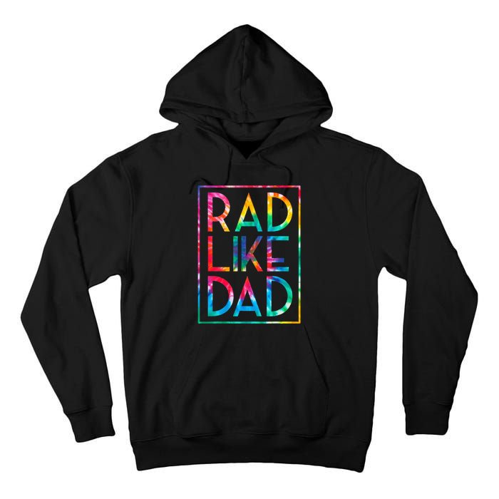 Rad Like Dad Tie Dye Funny Fathers Day Tall Hoodie