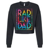 Rad Like Dad Tie Dye Funny Fathers Day Cropped Pullover Crew