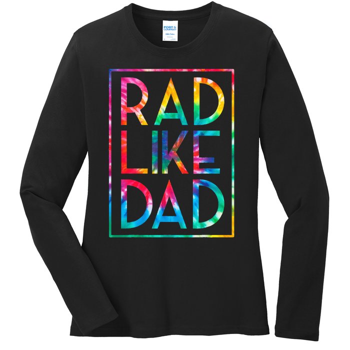 Rad Like Dad Tie Dye Funny Fathers Day Ladies Long Sleeve Shirt