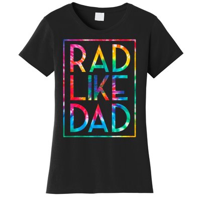 Rad Like Dad Tie Dye Funny Fathers Day Women's T-Shirt